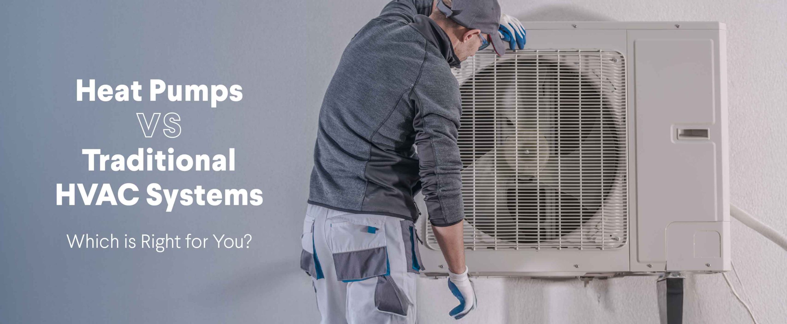 Heat Pumps vs Traditional HVAC Systems