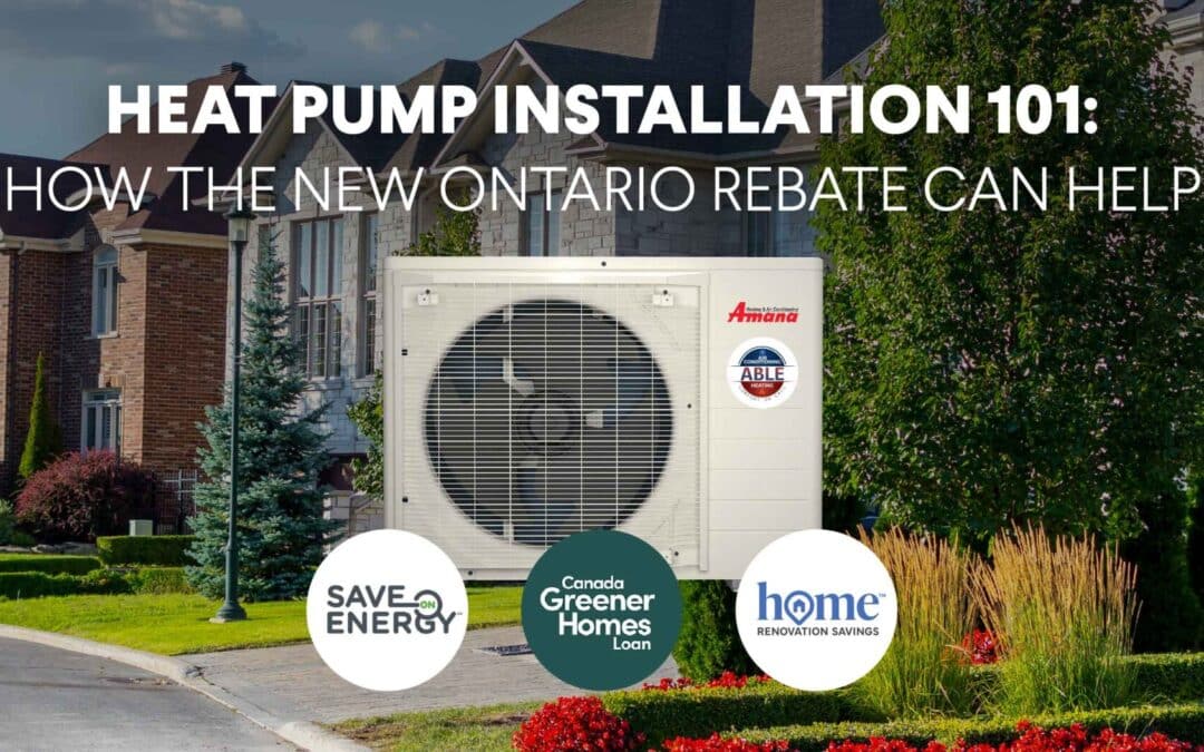 Heat Pump Installation 101: How the New Ontario Rebate Can Help