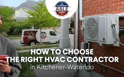 How to Choose the Right HVAC Contractor in Kitchener-Waterloo