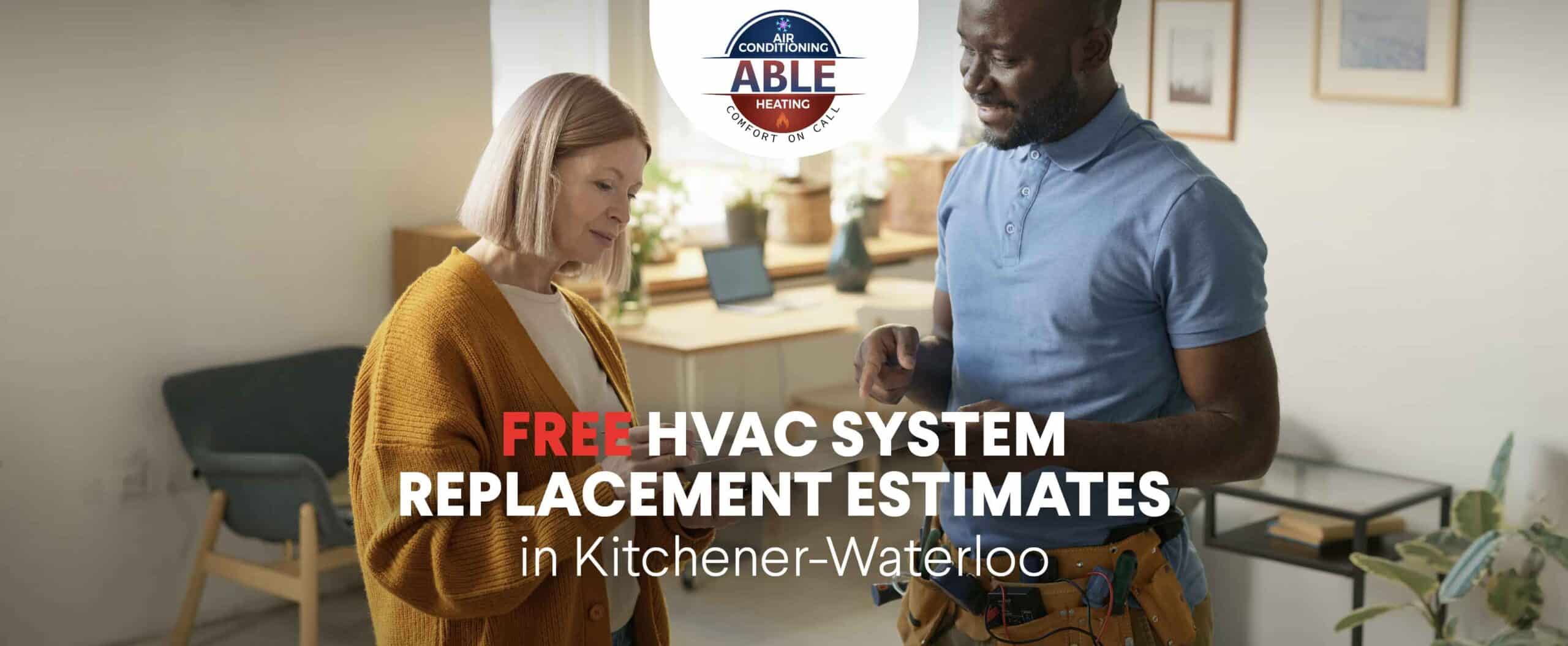 Free HVAC System Replacement Estimates in Kitchener-Waterloo