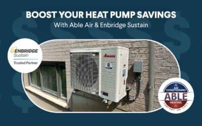 Boost Your Heat Pump Savings with Able Air & Enbridge Sustain